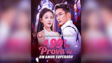 A 99ª Prova de um Amor Superado Episódio Completo