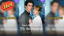 Flash Marriage To My Billionaire Hobo Hubby - Full HD Movie