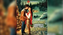 This Christmas I Married A Grease-Stained Billionaire #fullmovie