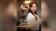 El amor que sobrevive a las heridas (Doblado) En Espanol