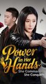 Power in Her Hands: She Commands, She Conquers - Full Series [Eng Sub] | The Ultimate Queen