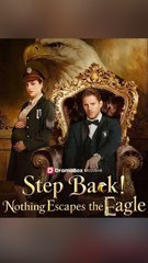 Watch Step Back! Nothing Escapes the Eagle | Short Drama | Full HD Series