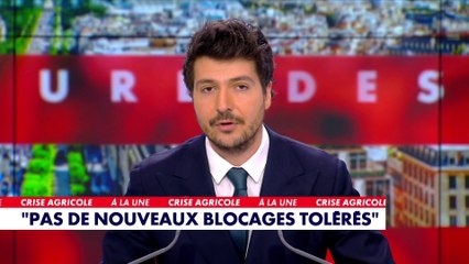 L'édito d'Eliot Deval : «Le gouvernement ne tolèrera plus de nouveaux blocages des agriculteurs»