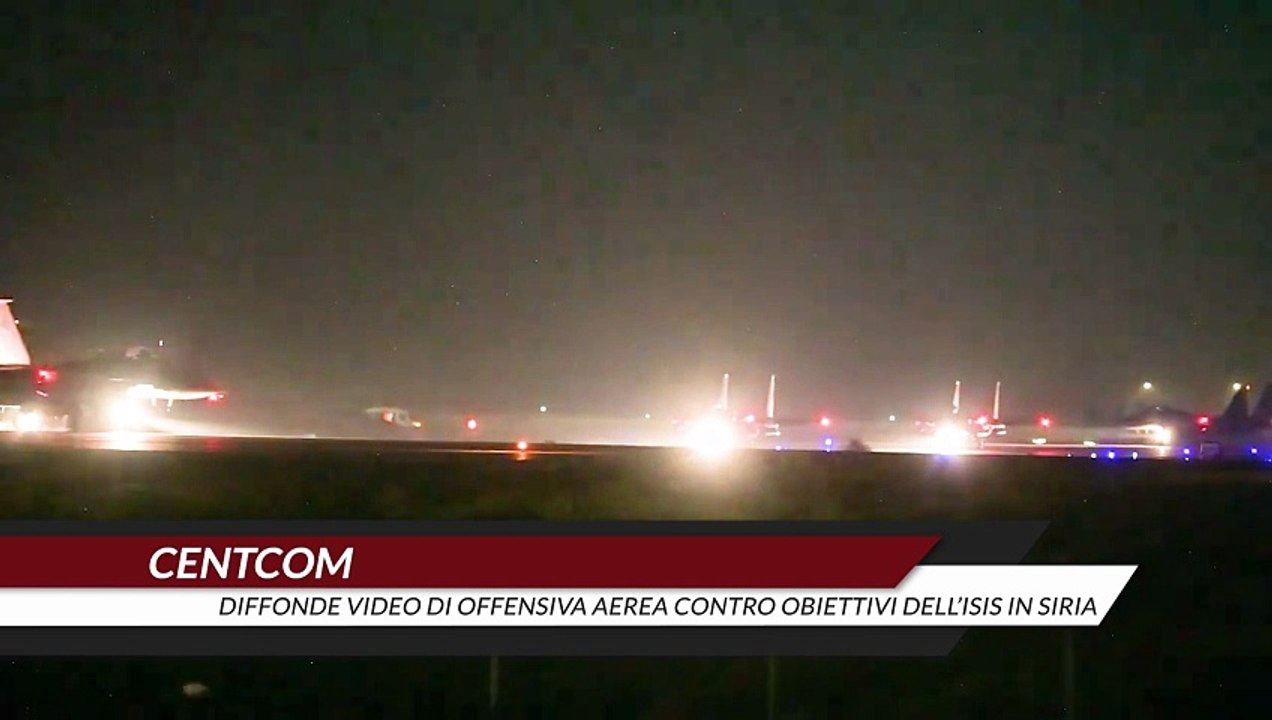 CENTCOM diffonde video di offensiva aerea contro obiettivi dell’ISIS in Siria
