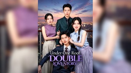 Under One Roof Double Love Story Hd