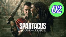 Spartacus House of Ashur Episode 2 Engsub