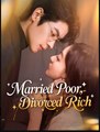 Married Poor Divorced Rich Drama Movies English Sub