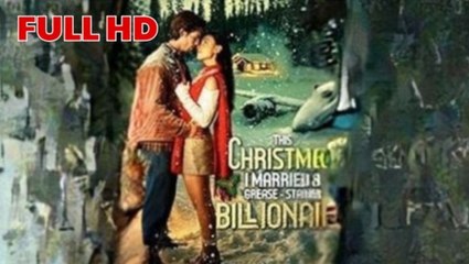 [Hot 2025] The Christmas I Married A Grease Stained Billionaire