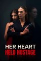 Her Heart Held Hostage FULL - 2025