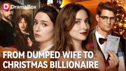 From Dumped Wife To Christmas Billionaire 🌹