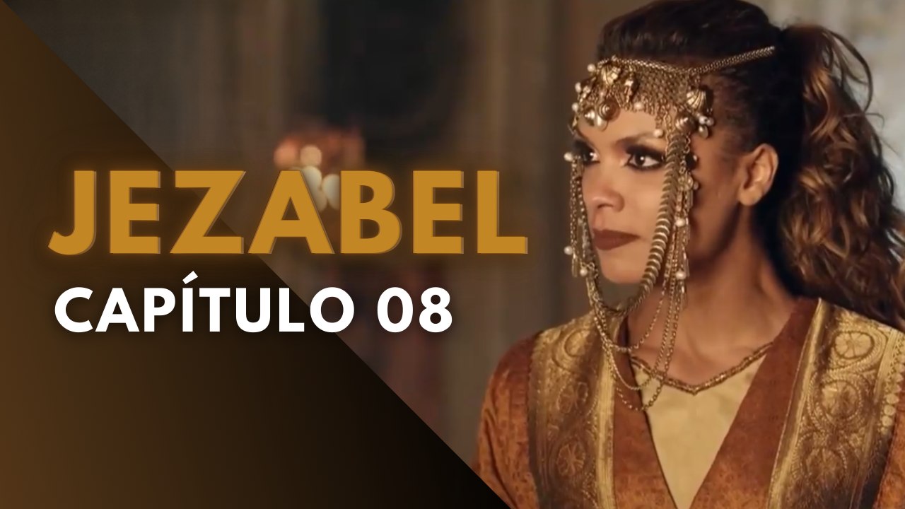 JEZABEL - CAPÍTULO 08