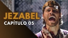 JEZABEL - CAPÍTULO 05