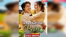 [ Hot 2025🔥] The Child of a Baseball Star Full Short Drama 2025