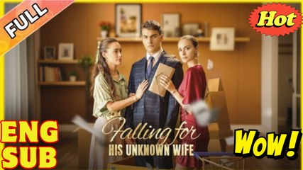 Falling For His Unknown Wife - Full Movie