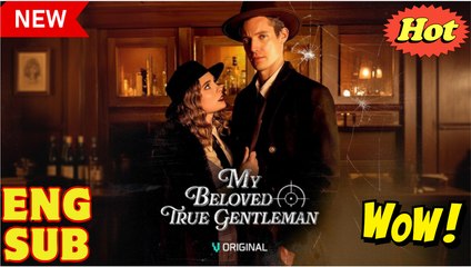 My Beloved True Gentleman - Full Movie