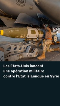Les Etats-Unis lancent une opération militaire contre l’Etat islamique en Syrie