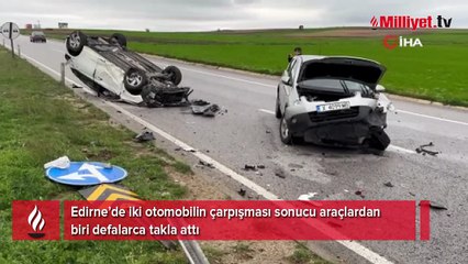 Edirne’de çarpışan aracın defalarca takla attığı kaza kamerada