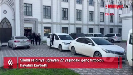 Silahlı saldırıya uğrayan 27 yaşındaki genç futbolcu hayatını kaybetti