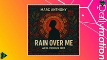 Marc Anthony - Rain Over Me (Axel Vicious Edit)