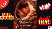 Rainy Night, Fatefull Encounter - Chinese Drama Full Movie EngSub