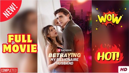 My Husband Betrayed Me (2025) - FULL & DETAILED VERSION