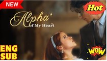 Alpha Of My Heart [ SHORT DRAMA WITH HIGH QUALITY 2025 ]