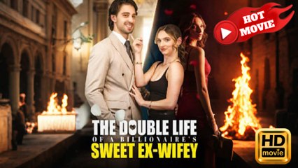 The Double Life of a Billionaire's Sweet Ex-Wifey  Full Movie HD - Drama ShortFilms Hot