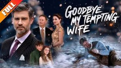 Goodbye, My Tempting Wife Full Movie_ Netshort
