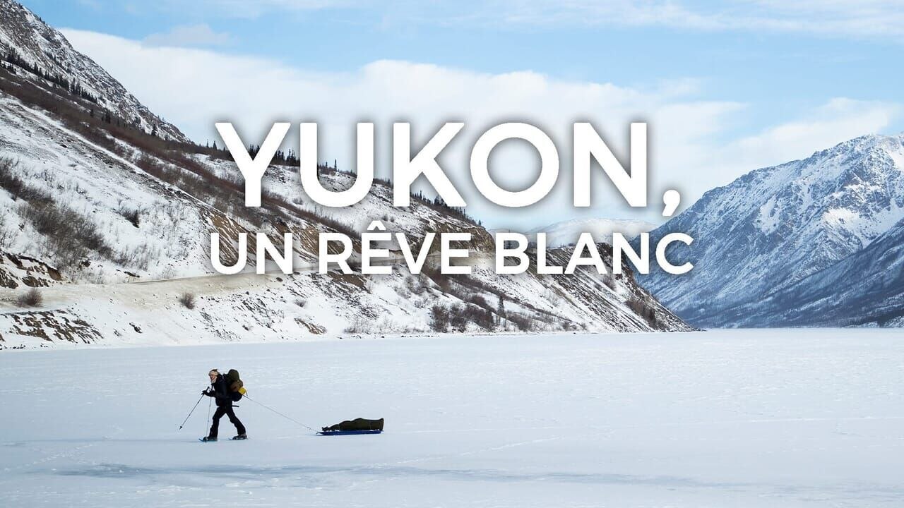Yukon : Un rêve blanc