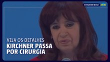 Cristina Kirchner é operada na Argentina; veja estado de saúde