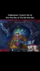 Fiddlesticks 15 phút 2 đồ với Đòn Phủ Đầu và Thợ Săn Kho Báu #fiddlesticks #reksai #lienminhhuyenthoai #leagueoflegends #knightriseky