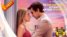 The Bad-ass Heiress Returns After Divorce | Full Movie HD  - Drama Strong Heroine Modern Emotional Suspenseful USA Hospital Hotel Villa Contemporary All Ages Billionaire Heiress/Socialite Hidden Identity Love After Divorce Mistaken Identity Revenge Caught