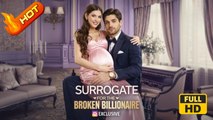 Surrogate For The Broken Billionaire | Full Movie HD - SweetRomance Love Drama ShortFilms Hot Romantic
