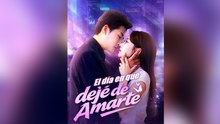 El día en que dejé de amarte (Doblado) En Español