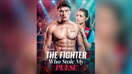 The Fighter Who Stole My Pulse##FULLEPisode