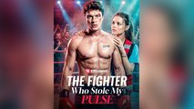 The Fighter Who Stole My Pulse##FULLEPisode