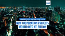 Uzbekistan and Japan announce new cooperation projects worth over €11 billion