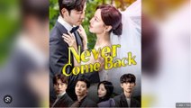 Never Come Back - Full Engsub