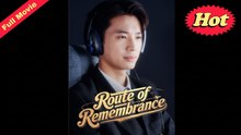 Engsub Route Of Remembrance - Full Movie