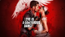 Love Is a Dangerous Dance - Full