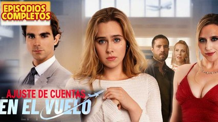 Ajuste de Cuentas en el Vuelo Completa en Español