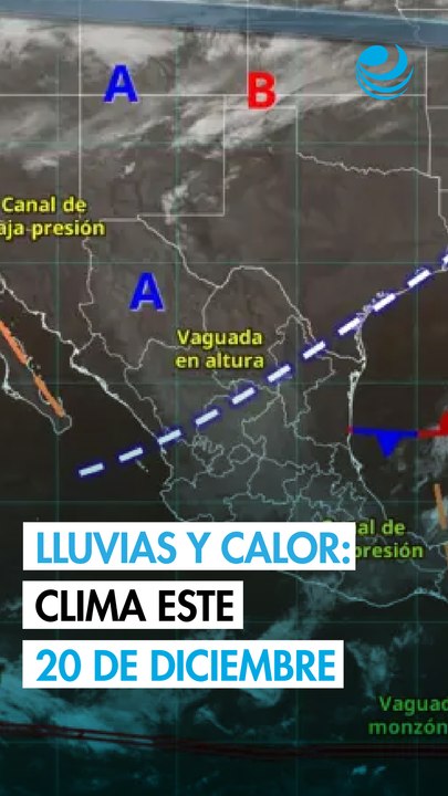 Clima en México este 20 de diciembre: lluvias intensas en el sureste y calor en el norte
