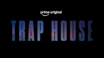 TRAP HOUSE (2025) Bande Annonce VF - HD