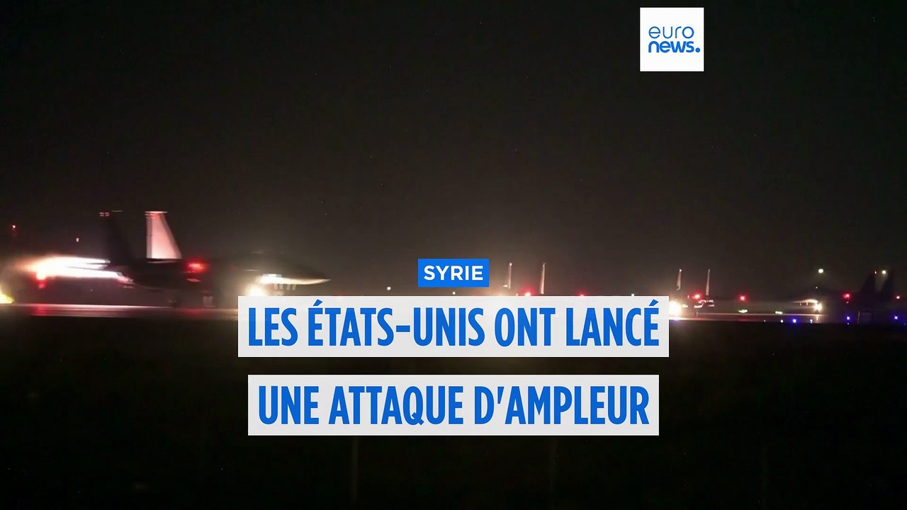 Syrie : les États-Unis frappent 70 cibles de Daech après l'attaque contre des soldats américains