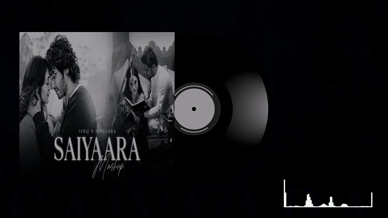 Ishq x Saiyaara (Mashup)