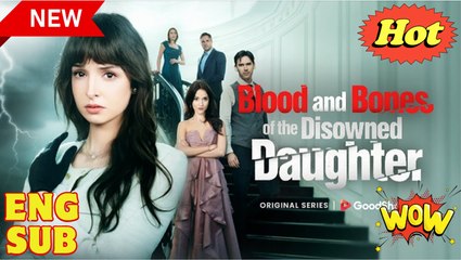 Blood And Bones Of The Disowned Daughter - Full Movie