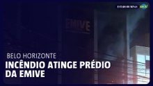 Incêndio atinge prédio da Emive em BH
