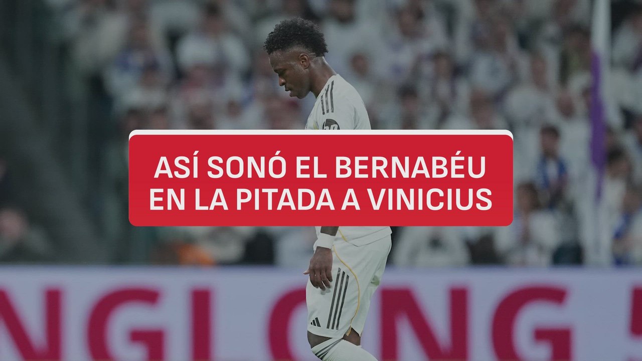 Así sonó en el Bernabéu en la pitada a Vinicius