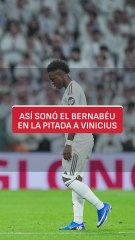 Así sonó el Bernabéu durante la pitada a Vinicius