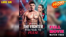 The Fighter Who Stole My Pulse (2025) - FULL  Reelshort